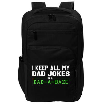 I Keep All My Dad Jokes In A Dad A Base Dad Sarcastic Funny Impact Tech Backpack