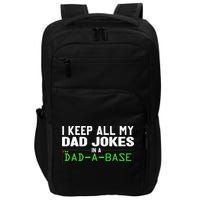 I Keep All My Dad Jokes In A Dad A Base Dad Sarcastic Funny Impact Tech Backpack