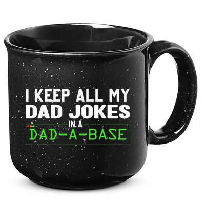 I Keep All My Dad Jokes In A Dad A Base Dad Sarcastic Funny 15oz Campfire Ceramic Mug