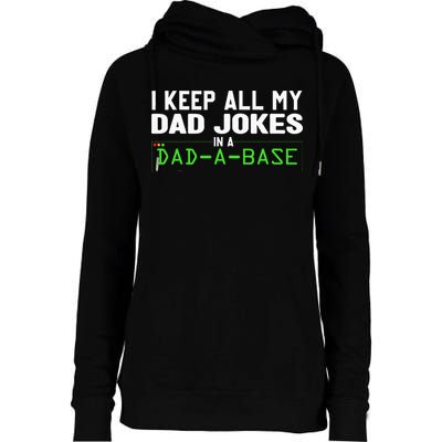 I Keep All My Dad Jokes In A Dad A Base Dad Sarcastic Funny Womens Funnel Neck Pullover Hood