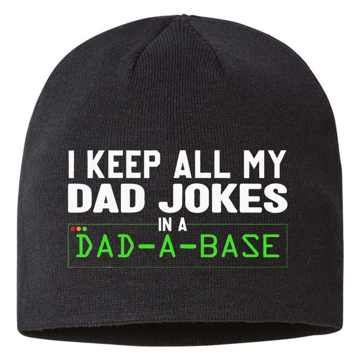 I Keep All My Dad Jokes In A Dad A Base Dad Sarcastic Funny Sustainable Beanie