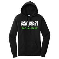 I Keep All My Dad Jokes In A Dad A Base Dad Sarcastic Funny Women's Pullover Hoodie