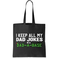 I Keep All My Dad Jokes In A Dad A Base Dad Sarcastic Funny Bag