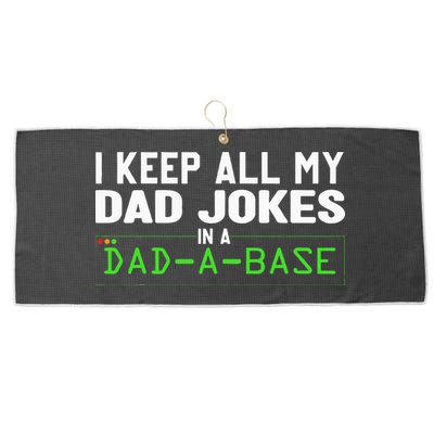 I Keep All My Dad Jokes In A Dad A Base Dad Sarcastic Funny Large Microfiber Waffle Golf Towel