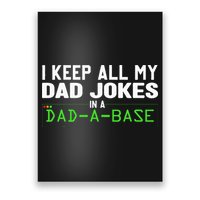 I Keep All My Dad Jokes In A Dad A Base Dad Sarcastic Funny Poster
