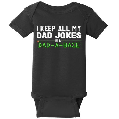 I Keep All My Dad Jokes In A Dad A Base Dad Sarcastic Funny Baby Bodysuit