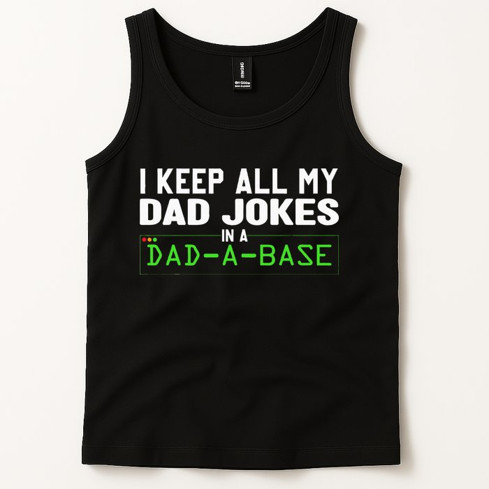 I Keep All My Dad Jokes In A Dad A Base Dad Sarcastic Funny Tank Top