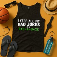 I Keep All My Dad Jokes In A Dad A Base Dad Sarcastic Funny Tank Top