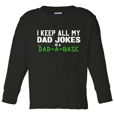 I Keep All My Dad Jokes In A Dad A Base Dad Sarcastic Funny Toddler Long Sleeve Shirt