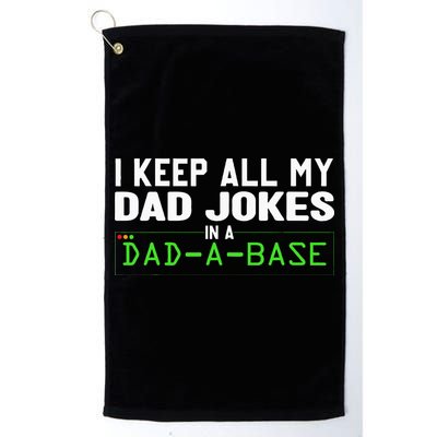 I Keep All My Dad Jokes In A Dad A Base Dad Sarcastic Funny Golf Towel