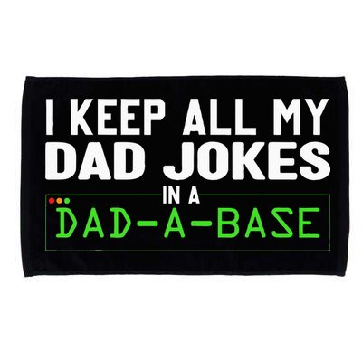 I Keep All My Dad Jokes In A Dad A Base Dad Sarcastic Funny Microfiber Hand Towel
