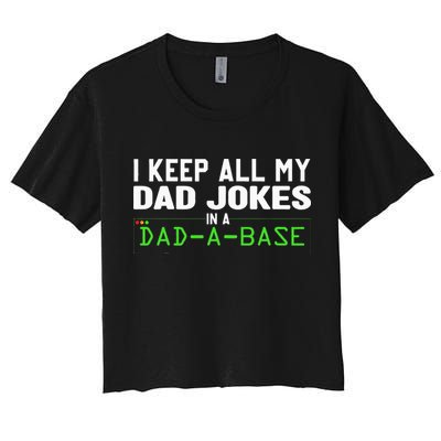 I Keep All My Dad Jokes In A Dad A Base Dad Sarcastic Funny Crop Top