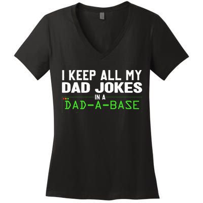 I Keep All My Dad Jokes In A Dad A Base Dad Sarcastic Funny Women's V-Neck T-Shirt