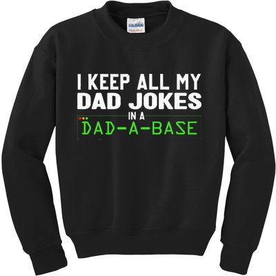 I Keep All My Dad Jokes In A Dad A Base Dad Sarcastic Funny Kids Sweatshirt