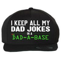 I Keep All My Dad Jokes In A Dad A Base Dad Sarcastic Funny Wool Snapback Cap