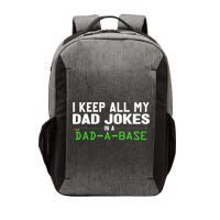 I Keep All My Dad Jokes In A Dad A Base Dad Sarcastic Funny Vector Backpack