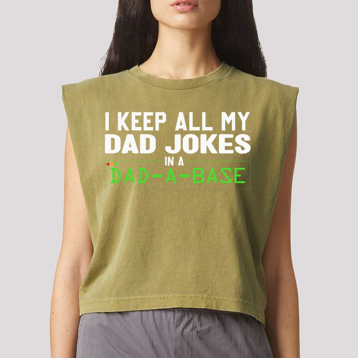 I Keep All My Dad Jokes In A Dad A Base Dad Sarcastic Funny Garment-Dyed Women's Muscle Tee