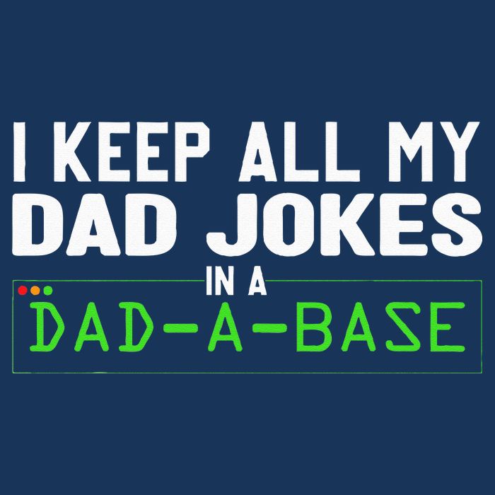 I Keep All My Dad Jokes In A Dad A Base Dad Sarcastic Funny Infant Baby Jersey Bodysuit
