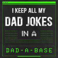 I Keep All My Dad Jokes In A DadABase Funny Father Saying Cool Comfort Performance Bucket Hat