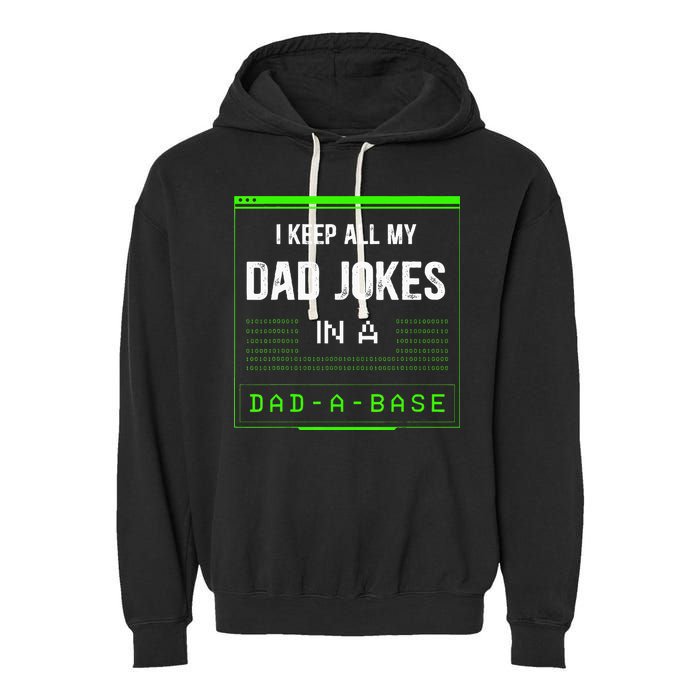 I Keep All My Dad Jokes In A DadABase Funny Father Saying Garment-Dyed Fleece Hoodie