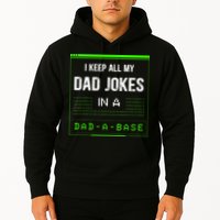 I Keep All My Dad Jokes In A DadABase Funny Father Saying Hoodie