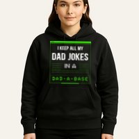 I Keep All My Dad Jokes In A DadABase Funny Father Saying Hoodie