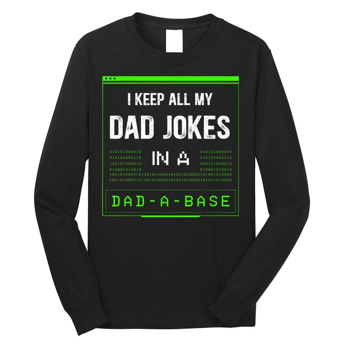 I Keep All My Dad Jokes In A DadABase Funny Father Saying Long Sleeve Shirt