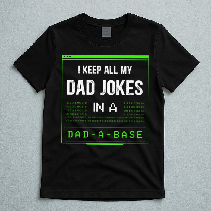 I Keep All My Dad Jokes In A DadABase Funny Father Saying T-Shirt