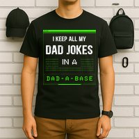 I Keep All My Dad Jokes In A DadABase Funny Father Saying T-Shirt