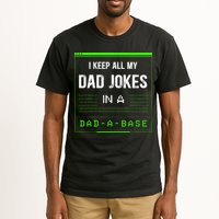 I Keep All My Dad Jokes In A DadABase Funny Father Saying Tall T-Shirt