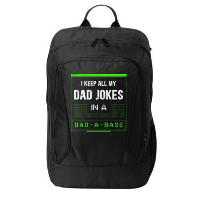 I Keep All My Dad Jokes In A DadABase Funny Father Saying City Backpack