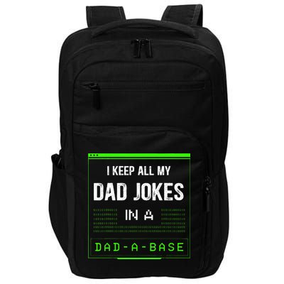 I Keep All My Dad Jokes In A DadABase Funny Father Saying Impact Tech Backpack