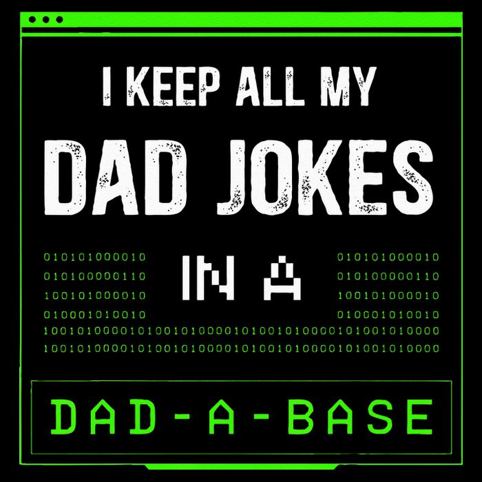 I Keep All My Dad Jokes In A DadABase Funny Father Saying Button