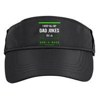 I Keep All My Dad Jokes In A DadABase Funny Father Saying Adult Drive Performance Visor