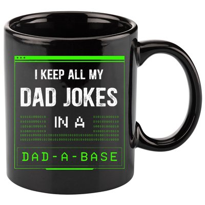 I Keep All My Dad Jokes In A DadABase Funny Father Saying 11oz C Handle Ceramic Mug