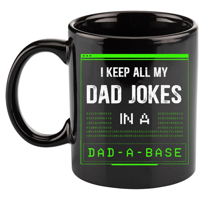 I Keep All My Dad Jokes In A DadABase Funny Father Saying 11oz C Handle Ceramic Mug