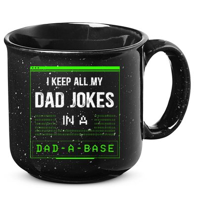 I Keep All My Dad Jokes In A DadABase Funny Father Saying 15oz Campfire Ceramic Mug