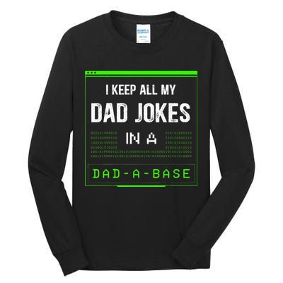 I Keep All My Dad Jokes In A DadABase Funny Father Saying Tall Long Sleeve T-Shirt