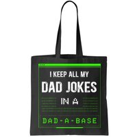 I Keep All My Dad Jokes In A DadABase Funny Father Saying Bag