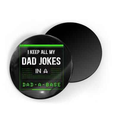 I Keep All My Dad Jokes In A DadABase Funny Father Saying Magnet