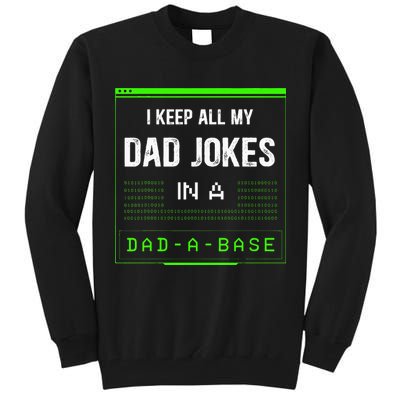 I Keep All My Dad Jokes In A DadABase Funny Father Saying Tall Sweatshirt