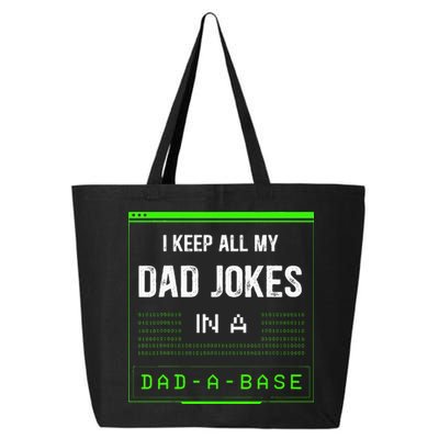 I Keep All My Dad Jokes In A DadABase Funny Father Saying 25L Jumbo Tote