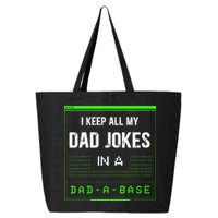 I Keep All My Dad Jokes In A DadABase Funny Father Saying 25L Jumbo Tote