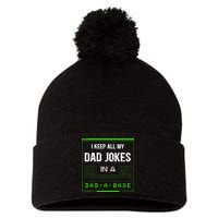 I Keep All My Dad Jokes In A DadABase Funny Father Saying Pom Pom 12in Knit Beanie
