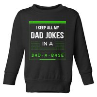 I Keep All My Dad Jokes In A DadABase Funny Father Saying Toddler Sweatshirt