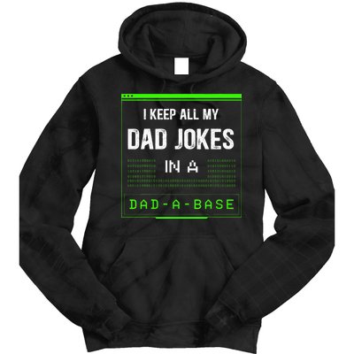 I Keep All My Dad Jokes In A DadABase Funny Father Saying Tie Dye Hoodie