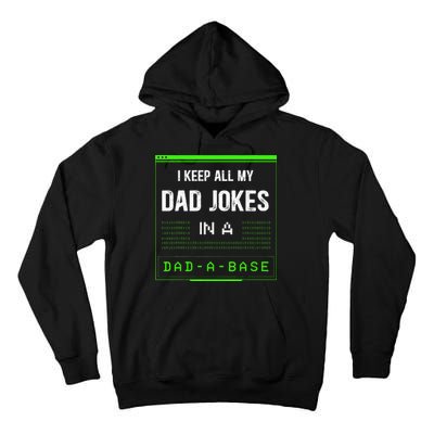 I Keep All My Dad Jokes In A DadABase Funny Father Saying Tall Hoodie