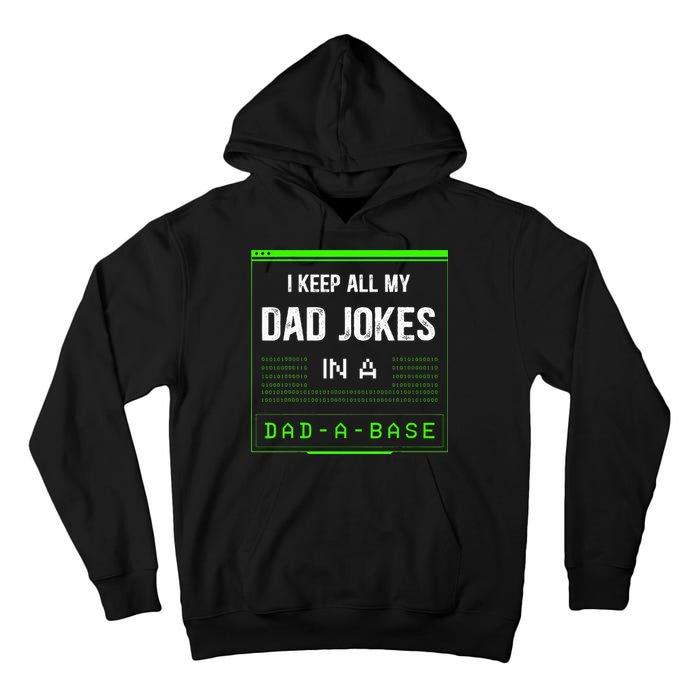 I Keep All My Dad Jokes In A DadABase Funny Father Saying Tall Hoodie