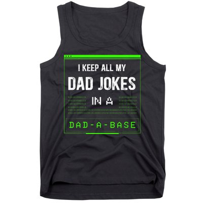 I Keep All My Dad Jokes In A DadABase Funny Father Saying Tank Top