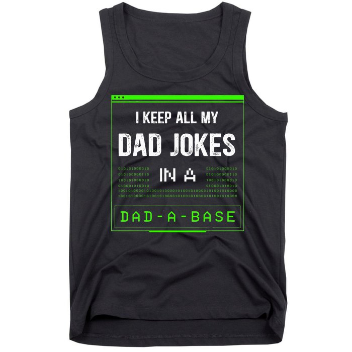 I Keep All My Dad Jokes In A DadABase Funny Father Saying Tank Top